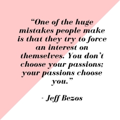 Your passion chooses you